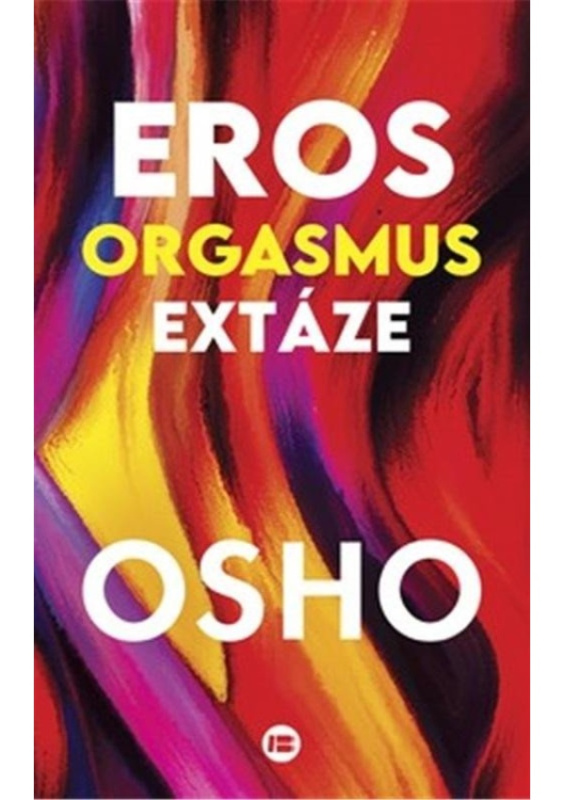 Eros, orgasmus, extáze Pavel Dobrovský - BETA s.r.o.
