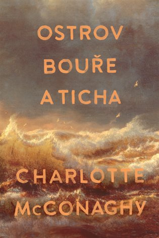 Ostrov bouře a ticha -  Charlotte McConaghy