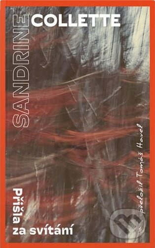 Přišla před úsvitem - Sandrine Collette - kniha z kategorie Beletrie