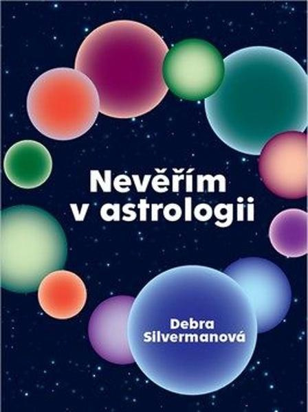 Nevěřím v astrologii - Debra Silverman - kniha z kategorie Psychologie