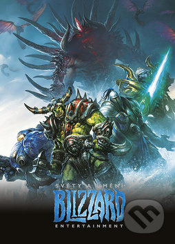 Světy a umění Blizzard Entertainment - kolektiv autorů