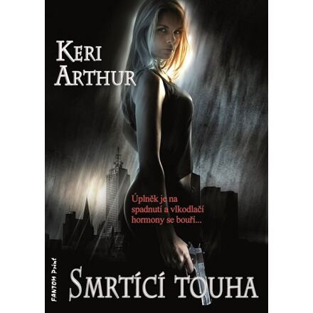 Smrtící touha - Keri Arthur