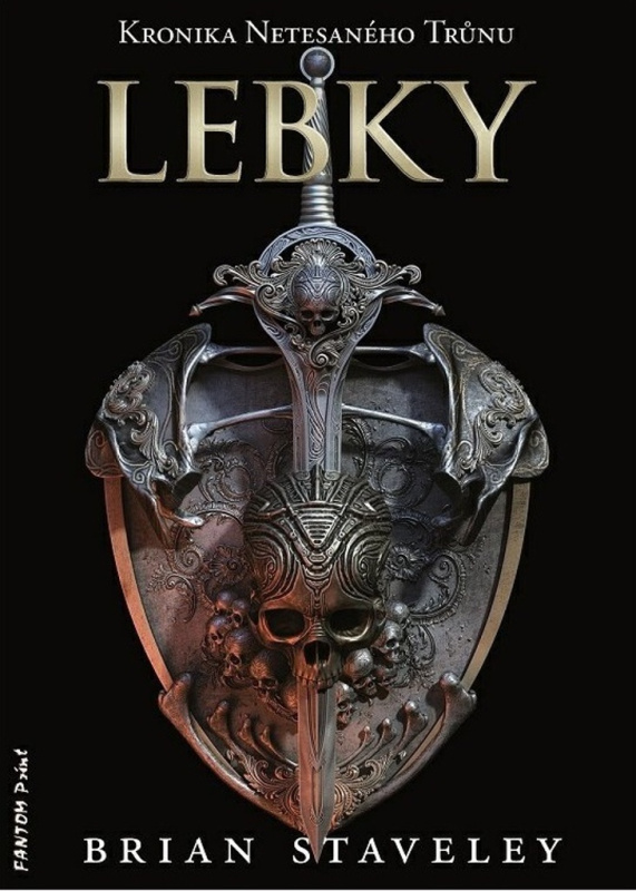 Lebky - Kronika Netesaného trůnu - Brian Staveley