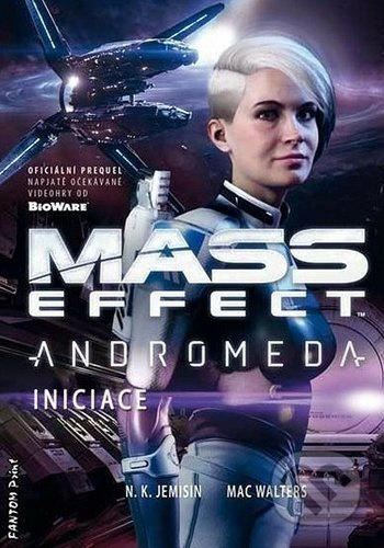 Mass Effect Andromeda 2 - Iniciace - N. K. Jemisinová, Mac Walters