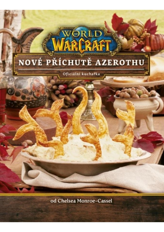 World of Warcraft: Nové příchutě Azerothu - Chelsea Monroe Cassel