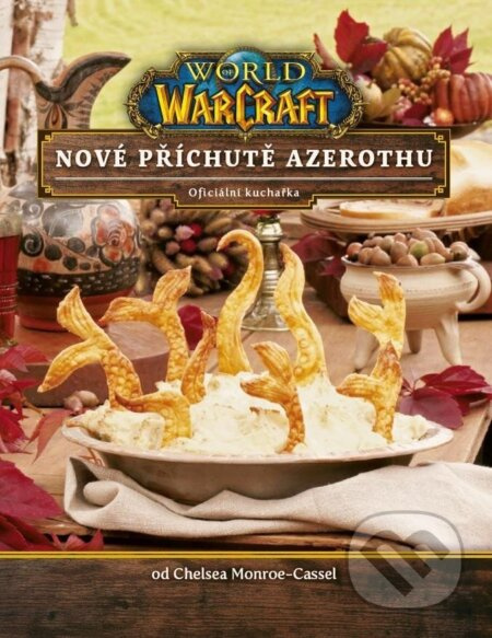 World of Warcraft: Nové příchutě Azerothu - Chelsea Monroe Cassel