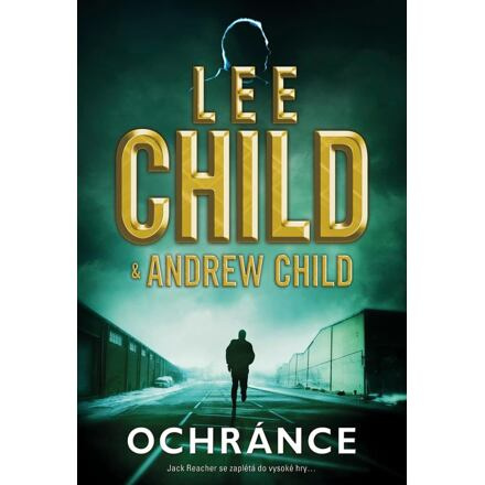 Ochránce - Lee Child, Andrew Child