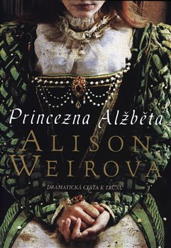 Princezna Alžběta - Alison Weirová