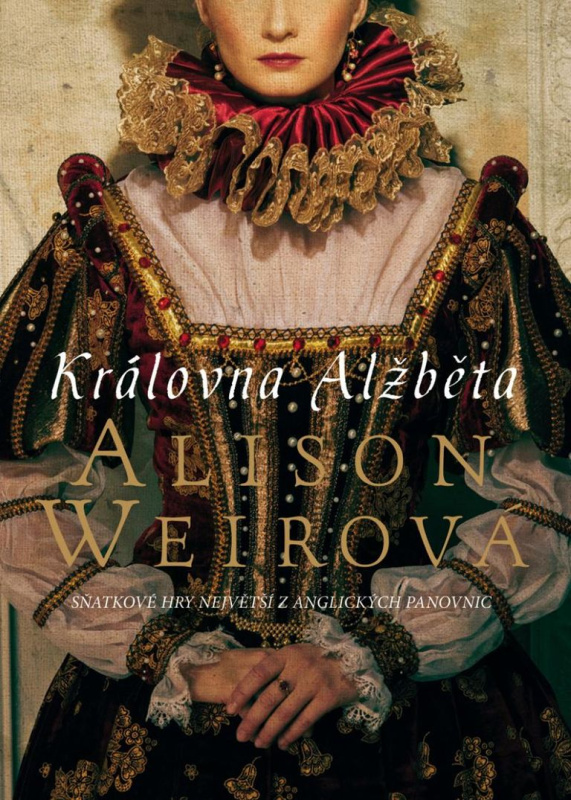 Královna Alžběta - Alison Weirová