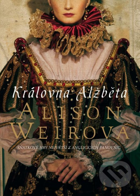 Královna Alžběta - Alison Weirová