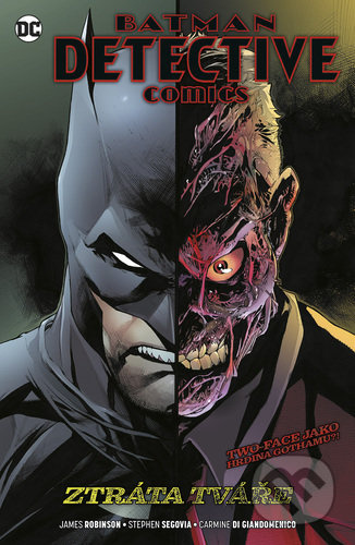 Batman Detective Comics 9: Ztráta tváře - James Robinson, Stephen Segovia