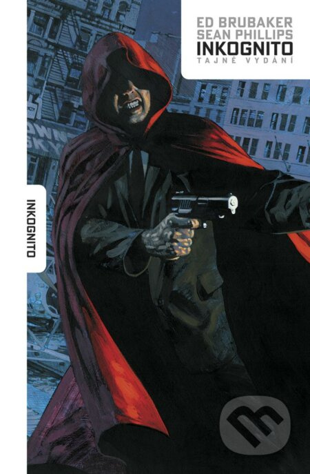 Inkognito - Sean Phillips, Ed Brubaker