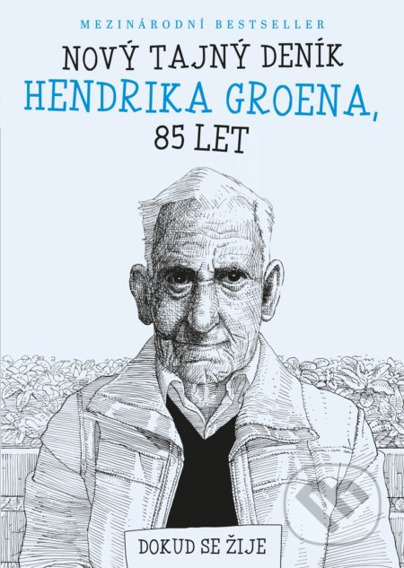 Nový tajný deník Hendrika Groena, 85 let - Hendrik Groen