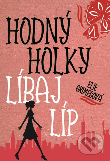 Hodný holky líbaj líp - Elie Grimes - kniha z kategorie Společenská beletrie