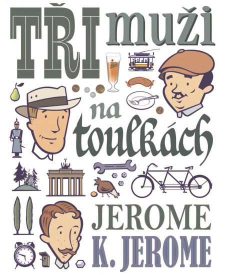 Tři muži na toulkách - Jerome Klapka Jerome