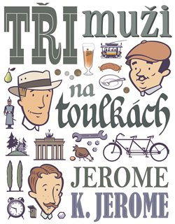 Tři muži na toulkách - Jerome Klapka Jerome