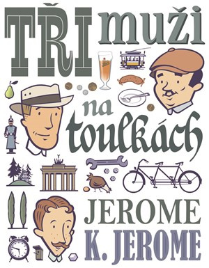 Tři muži na toulkách - Jerome Klapka Jerome