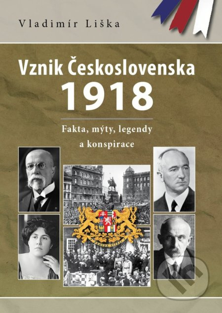 Vznik Československa 1918 - Vladimír Liška