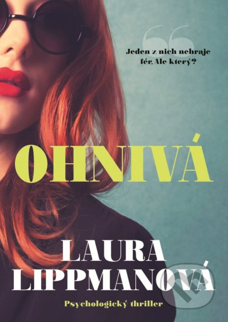 Ohnivá (jeden z nich nehraje fér. Ale který?) - Laura Lippman - kniha z kategorie Thrillery