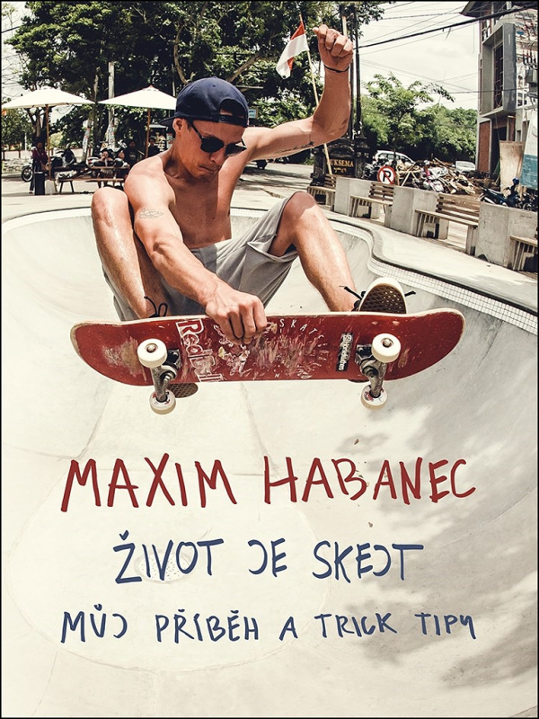 Život je skejt - Maxim Habanec, Martin Jaroš