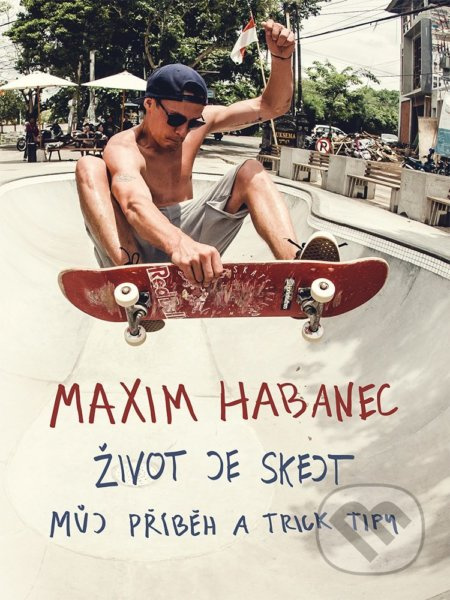 Život je skejt - Maxim Habanec, Martin Jaroš