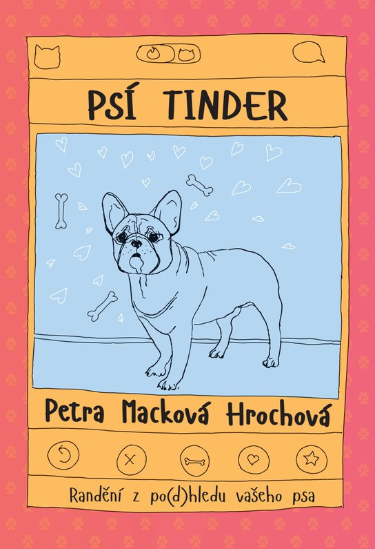 Psí tinder -  Ing. Petra Macková Hrochová