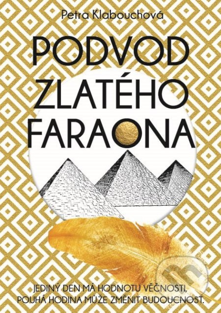 Podvod zlatého faraona - Petra Klabouchová