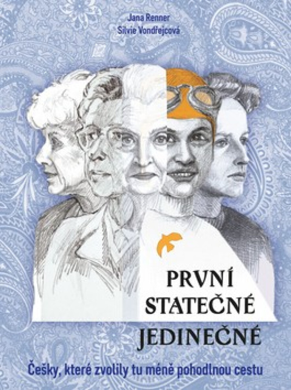 První - statečné - jedinečné - Silvie Vondřejcová, Jana Renner