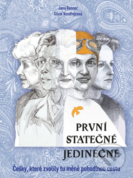První - statečné - jedinečné - Silvie Vondřejcová, Jana Renner
