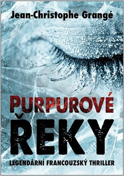 Purpurové řeky - Jean-Christophe Grangé