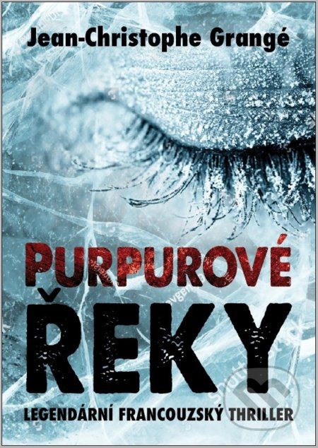 Purpurové řeky - Jean-Christophe Grangé