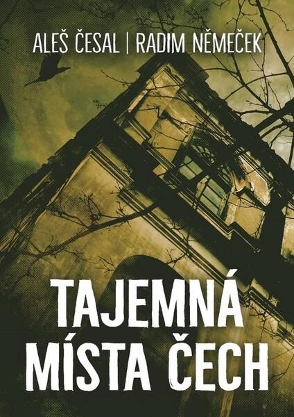 Tajemná místa Čech - Radim Němeček, Aleš Česal