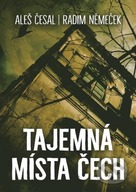 Tajemná místa Čech - Radim Němeček, Aleš Česal