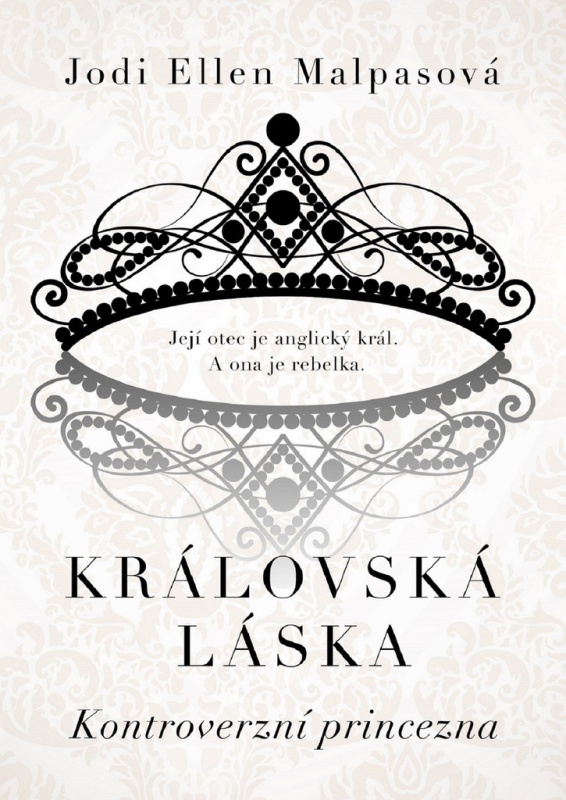 Královská láska: Kontroverzní princezna - Jodi Ellen Malpasová
