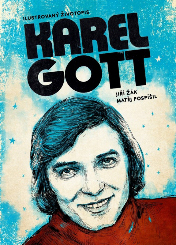 Karel Gott: ilustrovaný životopis - Matěj Pospíšil, Jiří Žák