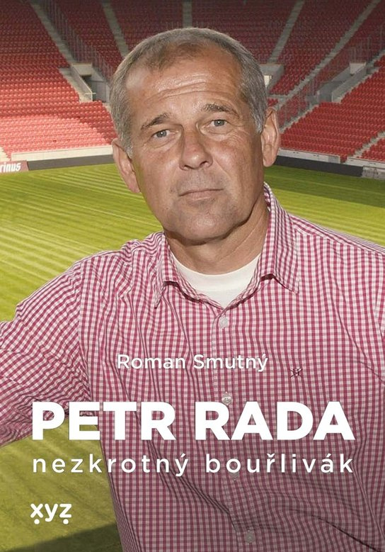 Petr Rada: nezkrotný bouřlivák -  Roman Smutný