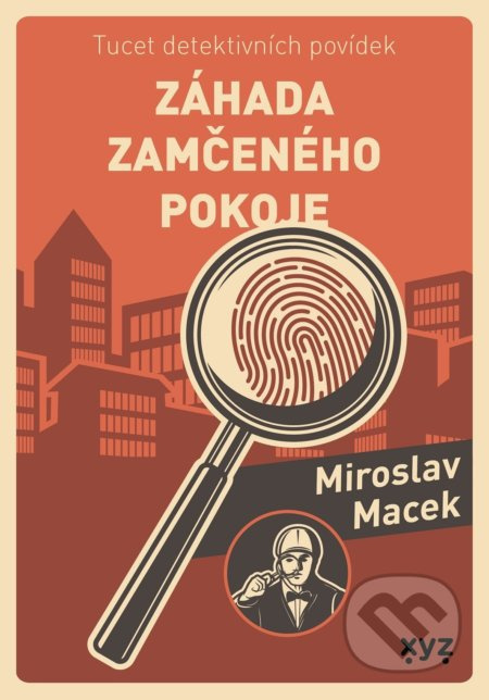Záhada zamčeného pokoje - Miroslav Macek