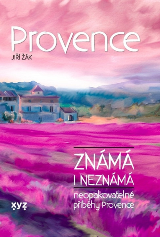 Provence známá i neznámá - Jiří Žák