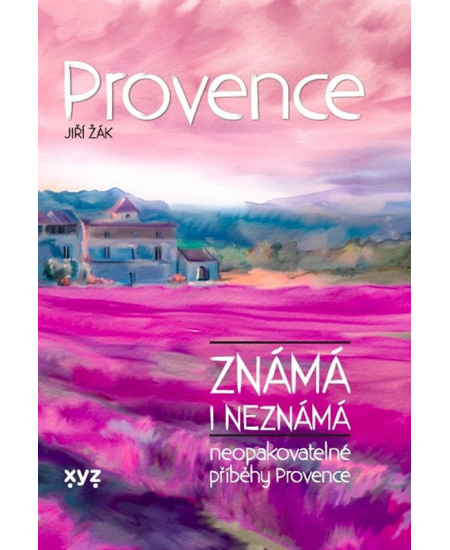 Provence známá i neznámá - Jiří Žák