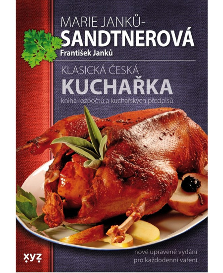 Klasická česká kuchařka - František Janků, Marie Sandtnerová-Janků