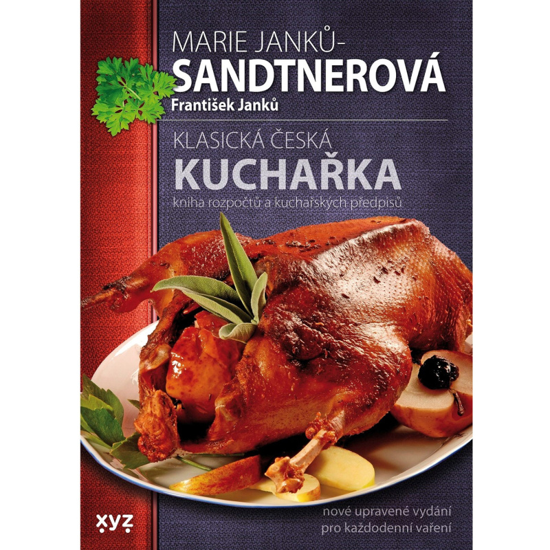 Klasická česká kuchařka - František Janků, Marie Sandtnerová-Janků