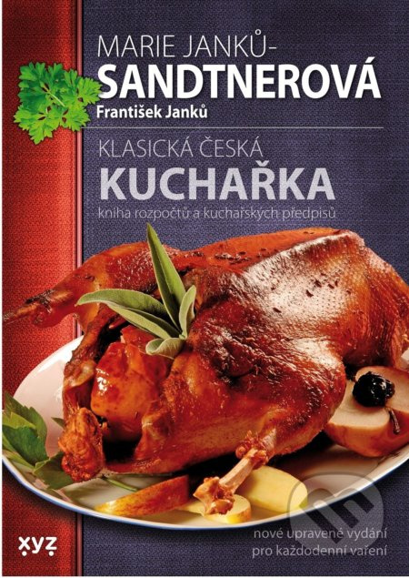 Klasická česká kuchařka - František Janků, Marie Sandtnerová-Janků