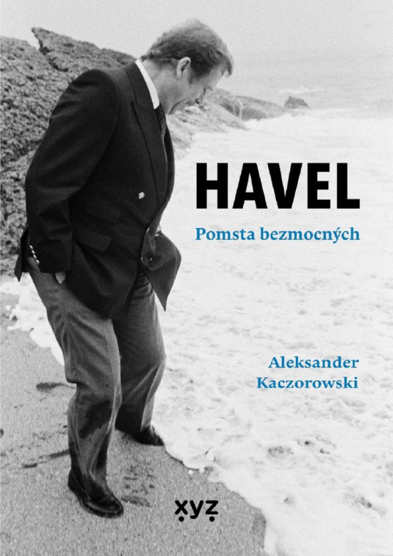 Havel: Pomsta bezmocných - Aleksander Kaczorowski