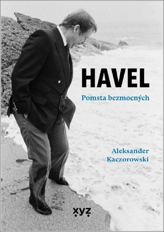 Havel: Pomsta bezmocných - Aleksander Kaczorowski