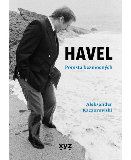 Havel: Pomsta bezmocných - Aleksander Kaczorowski