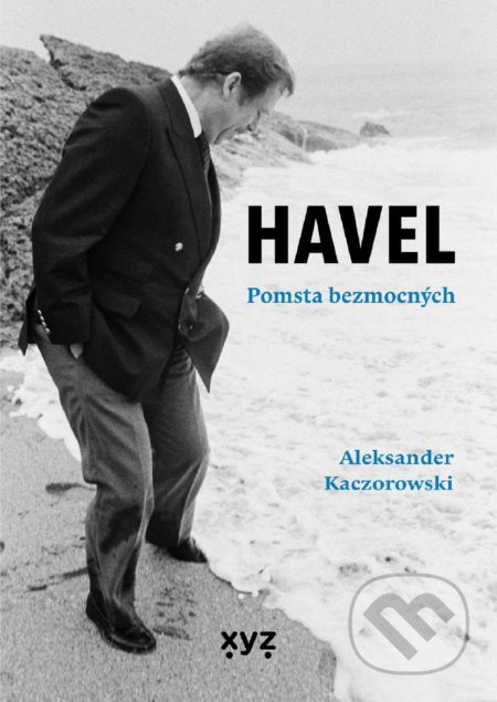 Havel: Pomsta bezmocných - Aleksander Kaczorowski