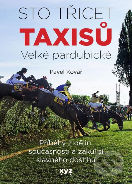 Sto třicet Taxisů Velké pardubické - Pavel Kovář