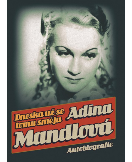 Dneska už se tomu směju - Adina Mandlová