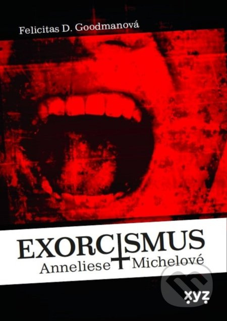 Exorcismus Anneliese Michelové - Felicitas Goodmanová
