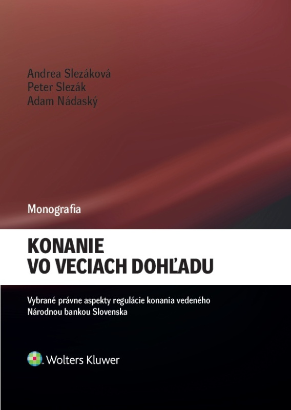 Konanie vo veciach dohľadu (Vybrané právne aspekty regulácie konania vedeného Národnou bankou slovenska) - kniha z kategorie Politologie a politika